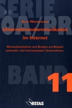 Unternehmenskommunikation im Internet Bestandsaufnahme und Analyse am Beispiel nationaler und internationaler Unternehmen
