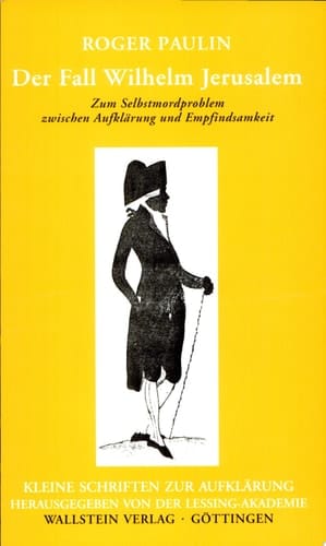 Der Fall Wilhelm Jerusalem zum Selbstmordproblem zwischen Aufklärung und Empfindsamkeit