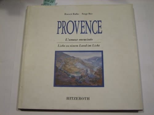 Provence Liebe zu einem Land im Licht