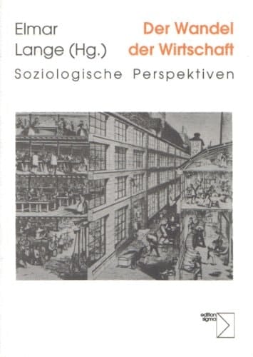 Der Wandel der Wirtschaft soziologische Perspektiven