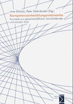 Kompetenzentwicklungsnetzwerke Konzepte aus gewerkschaftlicher, berufsbildender und sozialer Sicht