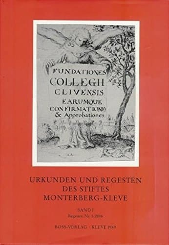 Urkunden und Regesten des Stiftes Monterberg-Kleve: Regesten Nr. 2847-5032