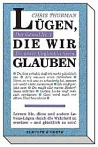 Lügen, die wir glauben der Grund Nr. 1 für unser Unglücklichsein