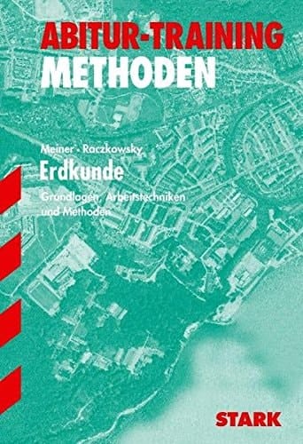 Abitur-Training Erdkunde. Grundlagen, Arbeitstechniken und Methoden. .... Grund- und Leistungskurs
