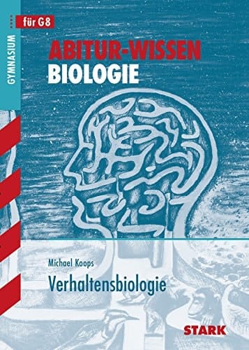 Abitur-Wissen Biologie. Verhaltensbiologie / Michael Koops. Gymnasium für G8. .... .... ...