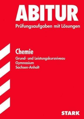 Abitur Chemie, Grund- und Leistungskursniveau, Gymnasium Sachsen-Anhalt