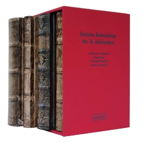 Deutsche Rechenbücher des 16. Jahrhunderts Johannes Widmann, Adam Ries, Christoph Rudolff, Johann Albrecht