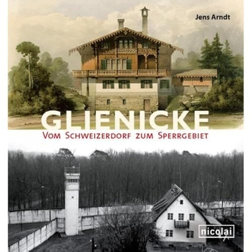 Glienicke vom Schweizerdorf zum Sperrgebiet
