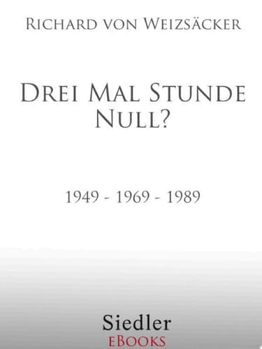 Drei Mal Stunde Null? 1949 - 1969 - 1989