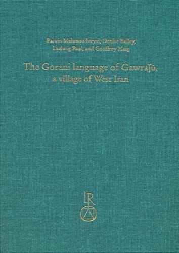 The Gorani Language of Gawraǰū, a Village of West Iran Texts, Grammar, and Lexicon