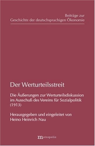 Der Werturteilsstreit die Äusserungen zur Werturteilsdiskussion im Ausschuss des Vereins für Sozialpolitik (1913)
