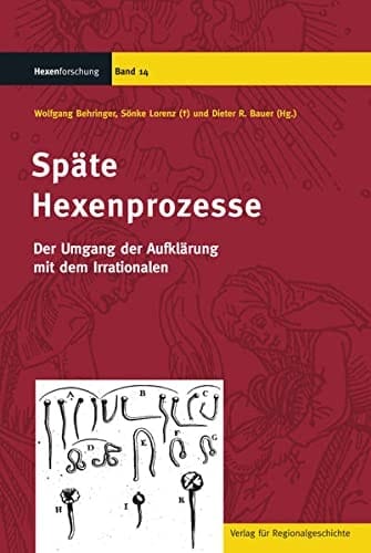 Späte Hexenprozesse der Umgang der Aufklärung mit dem Irrationalen
