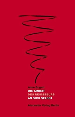Die Arbeit an sich selbst sieben Essays über Kunst und Theater