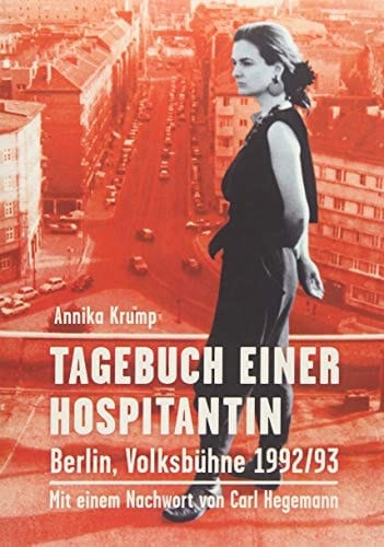 Tagebuch einer Hospitantin Berlin, Volksbühne 1992/93