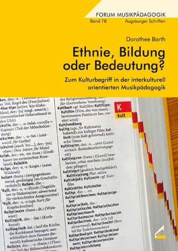Ethnie, Bildung oder Bedeutung? zum Kulturbegriff in der interkulturell orientierten Musikpädagogik