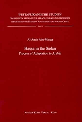 Hausa in the Sudan: Process of Adaptation to Arabic (Westafrikanische Studien)