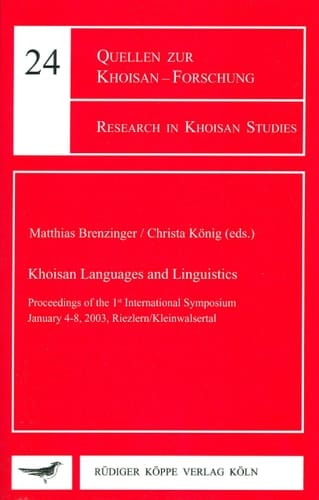 Khoisan Languages and Linguistics: Proceedings of the 1st International Symposium January 4-8, 2003, Riezlern/Kleinwalsertal