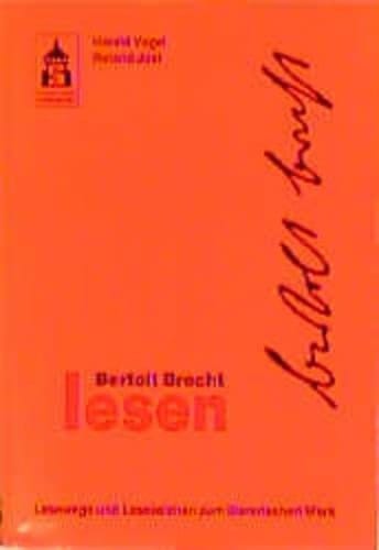 Bertolt Brecht lesen - Lesewege, Lesezeichen zum literarischen Werk