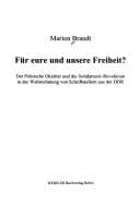 Für eure und unsere Freiheit?: der Polnische Oktober und die Solidarność-Revolution in der Wahrnehmung von Schriftstellern aus der DDR