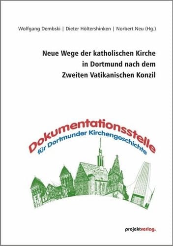 Neue Wege der katholischen Kirche in Dortmund nach dem Zweiten Vatikanischen Konzil