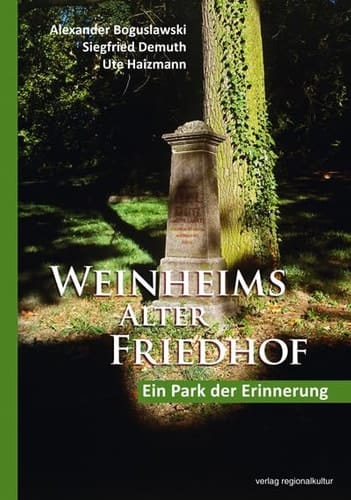Weinheims Alter Friedhof ein Park der Erinnerung