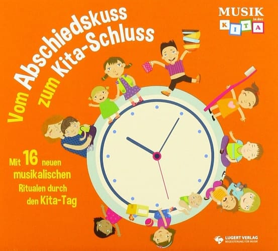 Vom Abschiedskuss zum Kitaschluss, Hörspiel-CD Mit 16 neuen musikalischen Ritualen durch den Kita-Tag