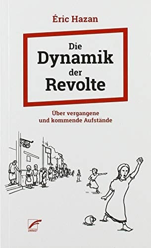 Die Dynamik der Revolte über vergangene und kommende Aufstände
