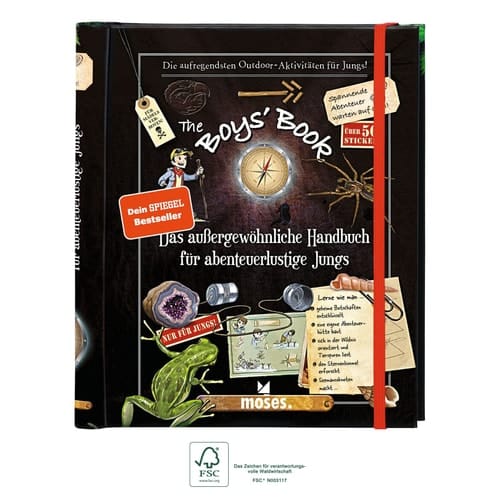 The Boys‘ Book das außergewöhnliche Handbuch für abenteuerlustige Jungs ; die aufregendsten Outdoor-Aktivitäten für Jungs!
