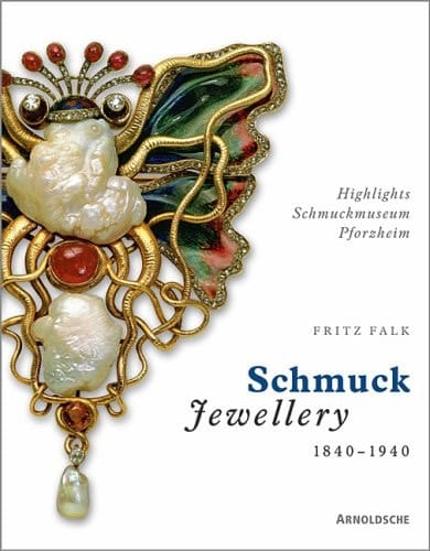 Schmuck Jewellery 1840-1940: Highlights Schmuckmuseum Pforzheim