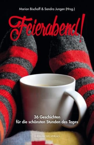Feierabend! 36 Geschichten für die schönsten Stunden des Tages