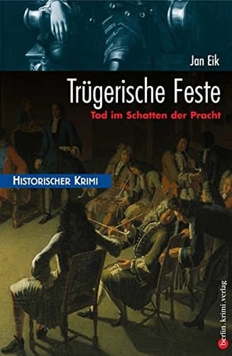Trügerische Feste Tod im Schatten der Pracht ; Krimi