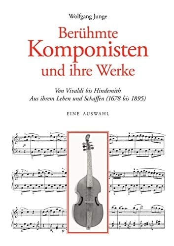 Berühmte Komponisten und Ihre Werke