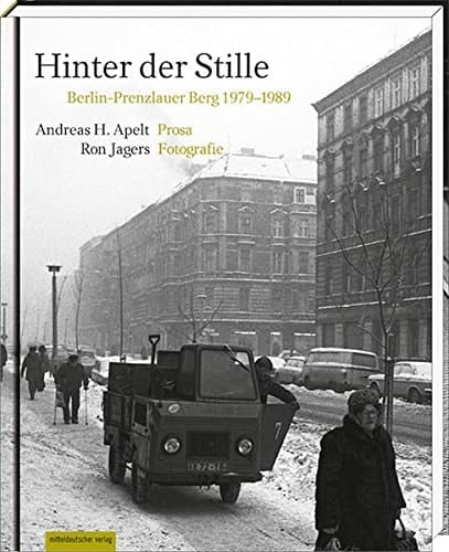 Hinter der Stille Berlin-Prenzlauer Berg 1979-1989