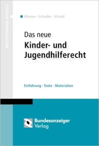Das neue Kinder- und Jugendhilferecht - Einführung, Texte, Materialien