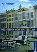 Die Sphinx von Amsterdam Kriminalroman aus Bremen und Amsterdam