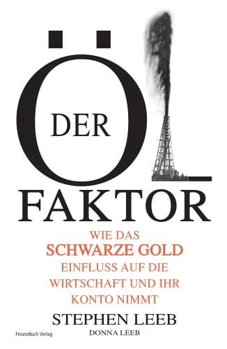 Der Öl-Faktor wie das schwarze Gold Einfluss auf die Wirtschaft und Ihr Konto nimmt