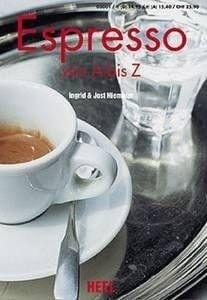 Espresso von A bis Z vom kleinen Schwarzen und allem, was dazu gehört