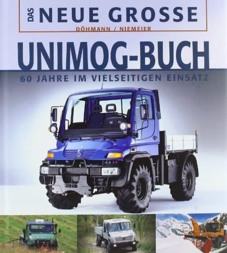 Das neue große Unimog-Buch 60 Jahre im vielseitigen Einsatz