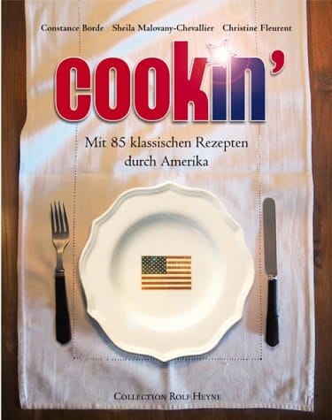 Cookin' mit 85 klassischen Rezepten durch Amerika
