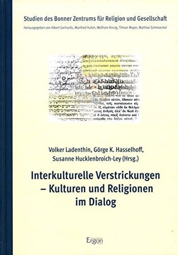 Interkulturelle Verstrickungen - Kulturen und Religionen im Dialog