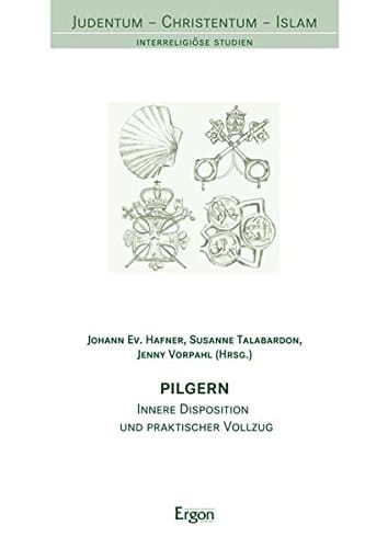 Pilgern innere Disposition und praktischer Vollzug