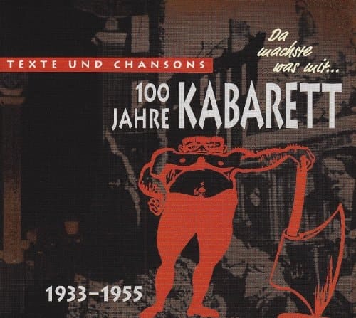 100 Jahre Kabarett 1955 - 1970. ...