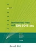 Stahlbetonbau-Praxis nach DIN 1045 neu Grundlagen, Bemessung, Beispiele