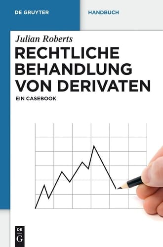 Rechtliche Behandlung von Derivaten ein Casebook