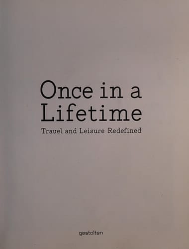 Once in a Lifetime Travel and Leisure Redefined