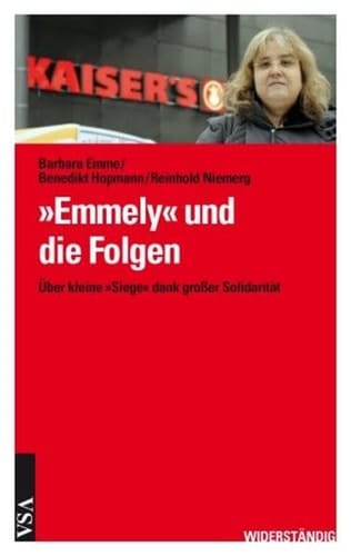 »Emmely« und die Folgen über kleine »Siege« dank großer Solidarität