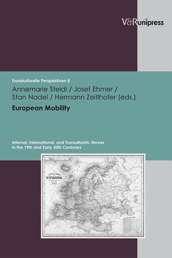 European Mobility Internal, International, and Transatlantic Moves in the 19th and Early 20th Centuries