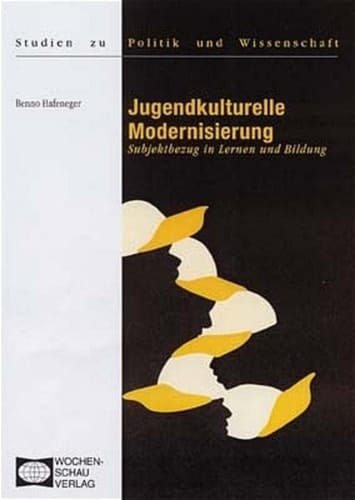 Jugendkulturelle Modernisierung Subjektbezug in Lernen und Bildung