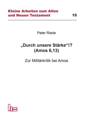 "Durch unsere Stärke"!? (Amos 6,13) zur Militärkritik bei Amos