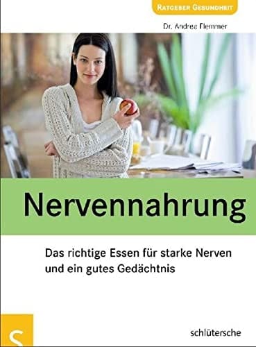 Nervennahrung die richtige Ernährung für starke Nerven und ein gutes Gedächtnis